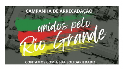 Unidos pelo Rio Grande. Contamos com sua solidariedade!
