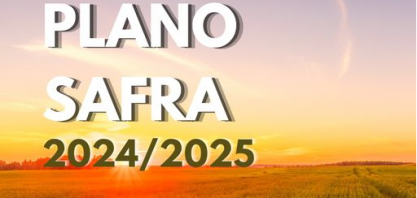 Saiba como o setor produtivo avalia o Plano Safra 2024/2025