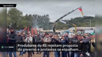 Produtores do RS rejeitam proposta do governo; protestos se espalham