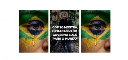 COP30 mostra o fracasso do governo Lula para o mundo - Por Paulo Junqueira