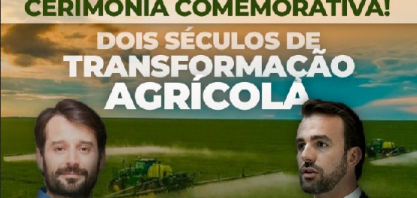 Cerimônia Comemorativa – Dois Séculos de Transformação Agrícola! 