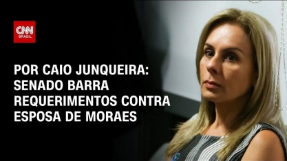 Senado barrou quebra de sigilo de escritório da mulher de Moraes