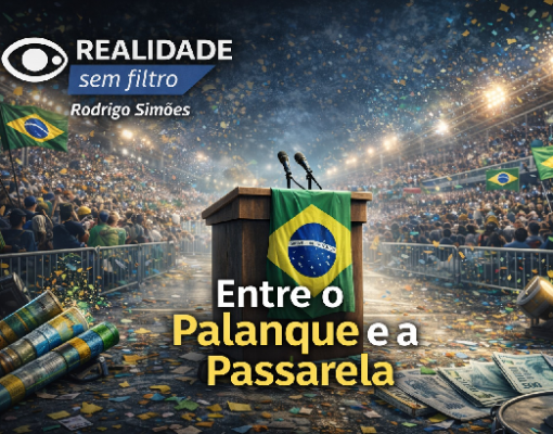 Entre o palanque e a passarela – Por Rodrigo Simões 