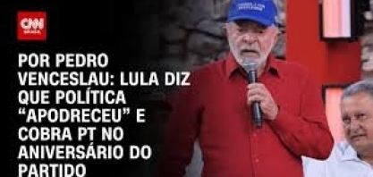Lula diz que política “apodreceu” e cobra PT no aniversário do partido