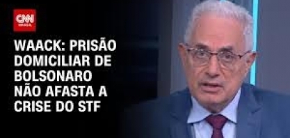 Prisão domiciliar de Bolsonaro não afasta a crise do STF