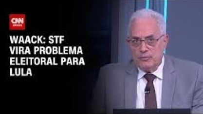 STF vira problema eleitoral para Lula – Por William Waack