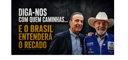 Diga-nos com quem caminhas...E o Brasil entenderá o recado 
