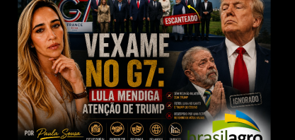 Vexame no G7: Lula mendiga atenção de Trump – Por Paula Sousa