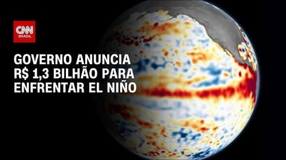 Governo anuncia R$ 1,3 bilhão para enfrentar possíveis efeitos do El Niño