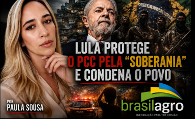Lula protege o PCC pela “soberania” e condena o povo? – Por Paula Sousa
