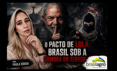O pacto de Lula: Brasil sob a sombra do terror – Por Paula Sousa