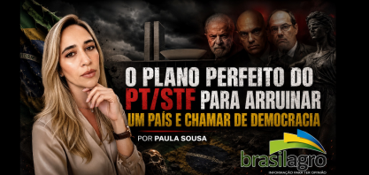 O plano perfeito do PT/STF para arruinar um país e chamar de democracia
