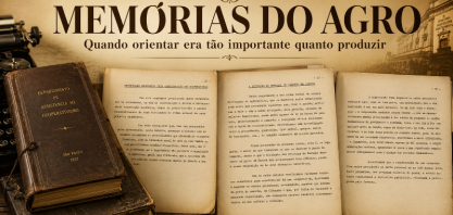 Memórias do agro: Quando orientar era tão importante quanto produzir