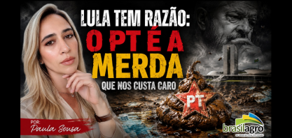 Lula tem razão: o PT é a merda que nos custa caro – Por Paula Sousa