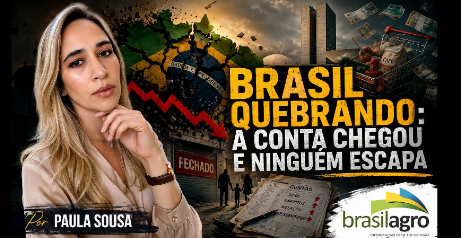 Brasil quebrando: A conta chegou e ninguém escapa – Por Paula Sousa