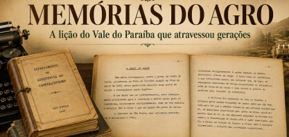 A lição do Vale do Paraíba que atravessou gerações - Por Rodrigo Simões 