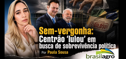 Sem-vergonha: Centrão 'lulou' em busca de sobrevivência política