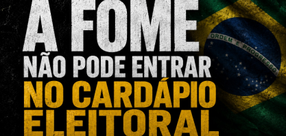 A fome não pode entrar no cardápio eleitoral – Por Rodrigo Simões 